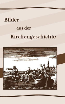 Image of Bildern aus der Kirchengeschichte (Pictures from Church History)