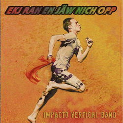 Image of Ekj Ran Un Jäw Nich Opp / Impacto Vertical Band
