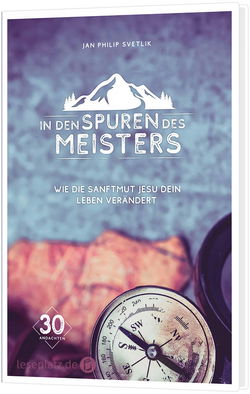 Image of German In den Spuren des Meisters- Wie die Sanftmut Jesu dein Leben Verändert