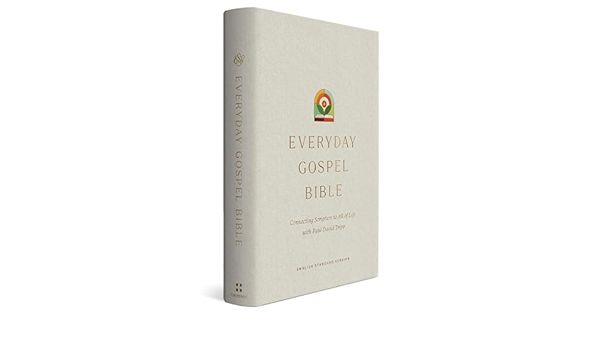 Image of ESV Everyday Gospel Bible: Connecting Scripture to All of Life (Hardcover)
