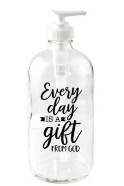 Image of Soap Dispenser – Every Day is a Gift – 12 Oz