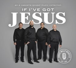 Image of If I’ve Got Jesus CD Crosswalk Quartet 2025