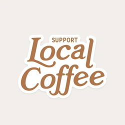 Image of Support Local Coffee Sticker