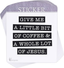 Image of Sticker Coffee & A Whole Lot Of Jesus