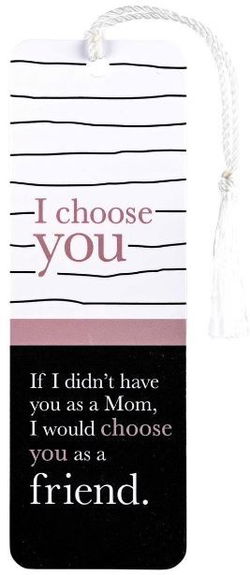 Image of I Choose You Mom Friend Tassel Bookmark