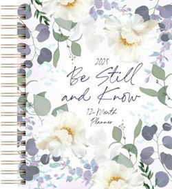 Image of Be Still and Know (2025 Planner): 12-Month Weekly Planner