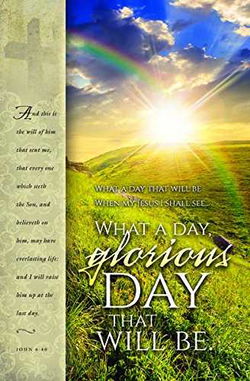 Image of Bulletin-Funeral-What A Glorious Day That Will Be John 6:40