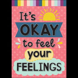 Image of Positive Poster It’s Okay to Feel Your Feelings 13?’ x 19”