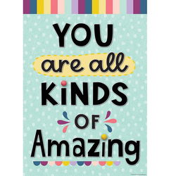 Image of Positive Poster You Are All Kinds of Amazing 13?’ x 19”