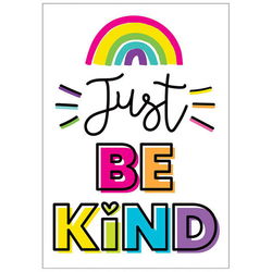 Image of Poster Just Be Kind 13?’ x 19”